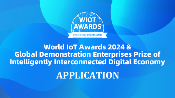 [End] CALL FOR APPLICATION | World IoT Awards 2024 & Global Demonstration Enterprises Prize
